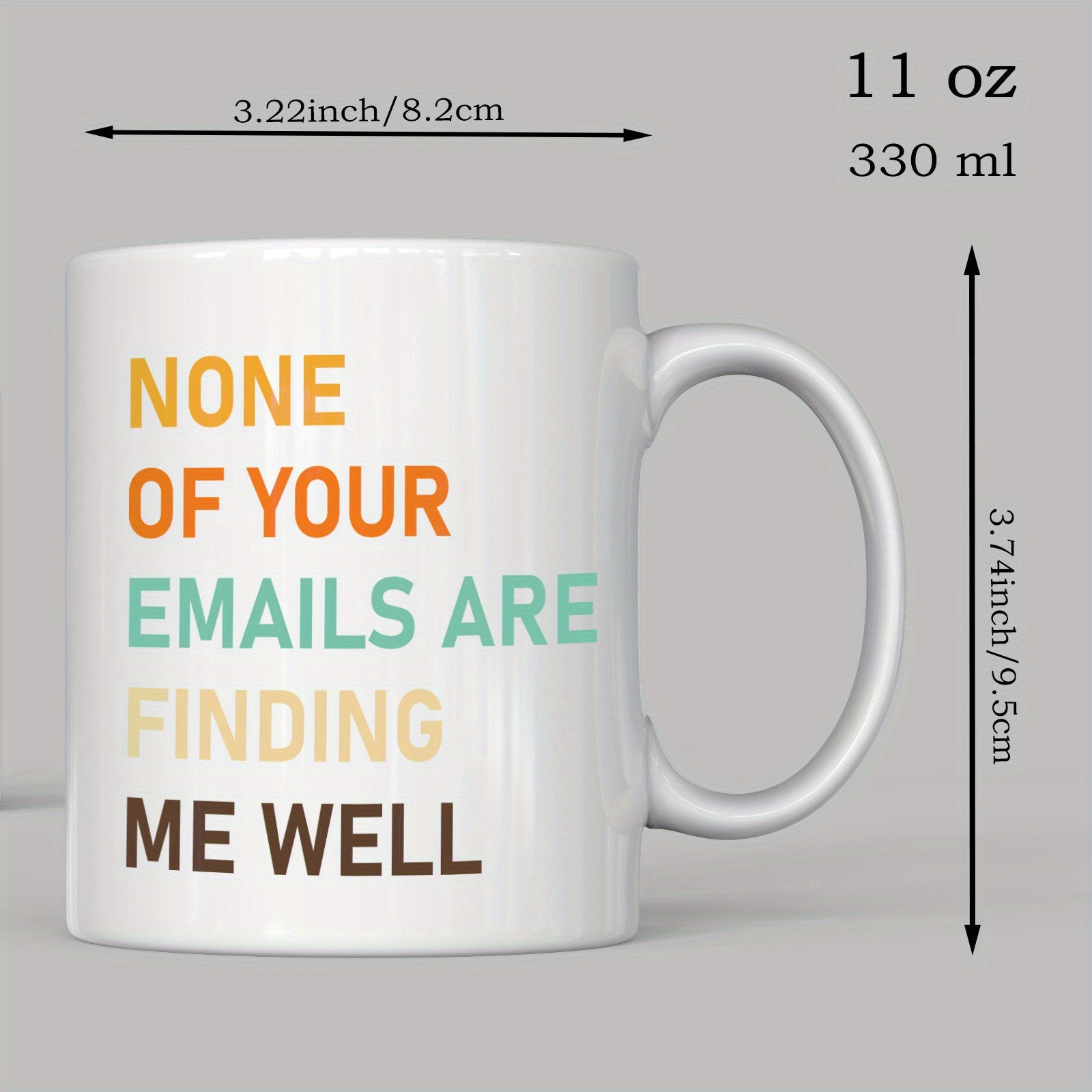 None of Your Emails Are Finding Me Well Mug