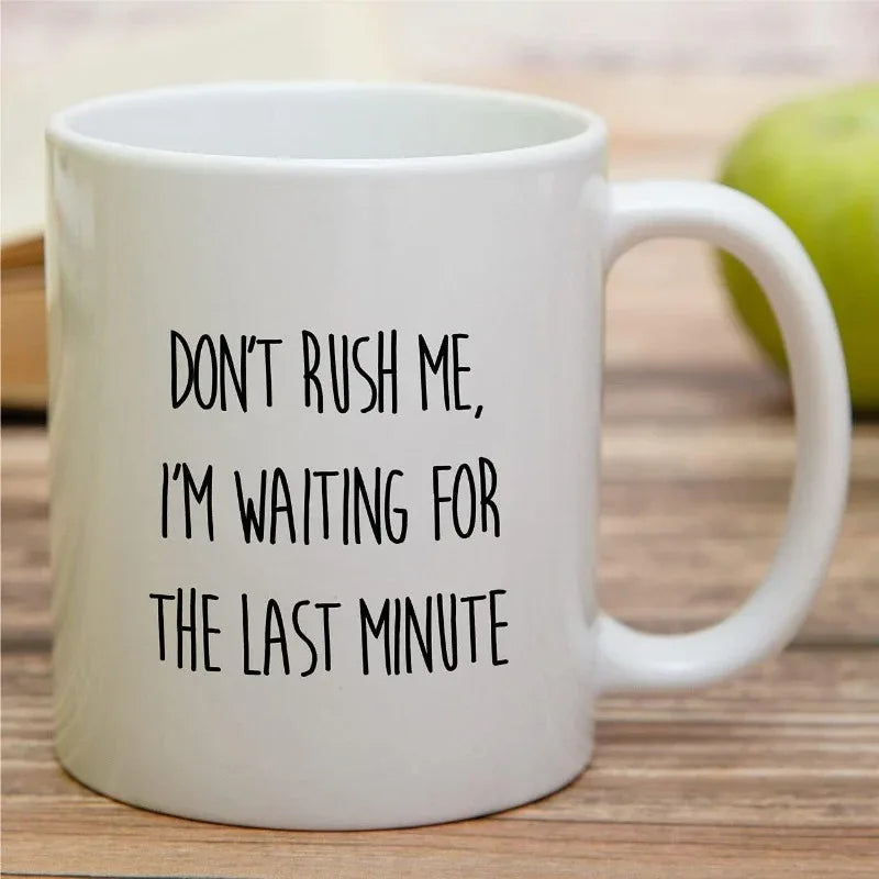 'Don't Rush Me, I'm Waiting for The Last Minute' Mug - Tipsy Turtle Collective