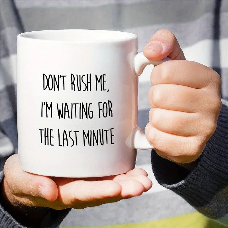 'Don't Rush Me, I'm Waiting for The Last Minute' Mug - Tipsy Turtle Collective