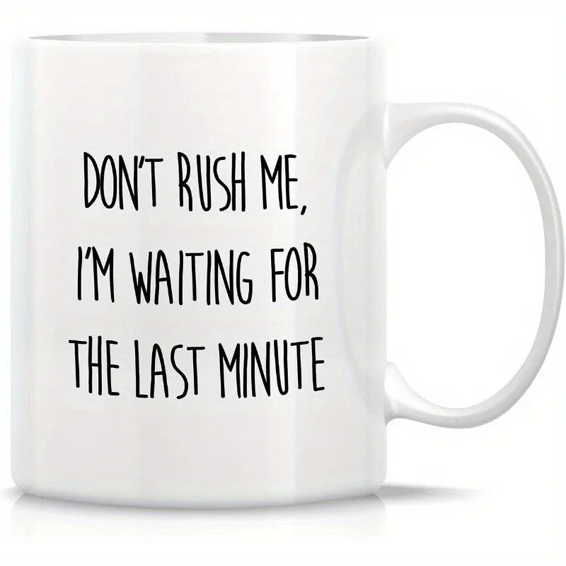 'Don't Rush Me, I'm Waiting for The Last Minute' Mug - Tipsy Turtle Collective