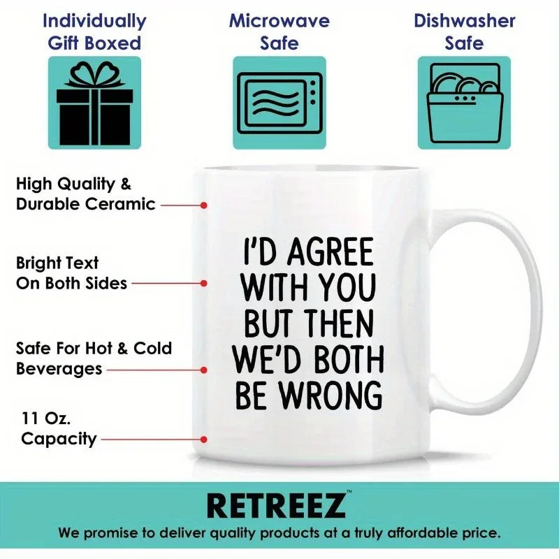 'I'd Agree With You But Then We'd Both Be Wrong' Mug - Tipsy Turtle Collective