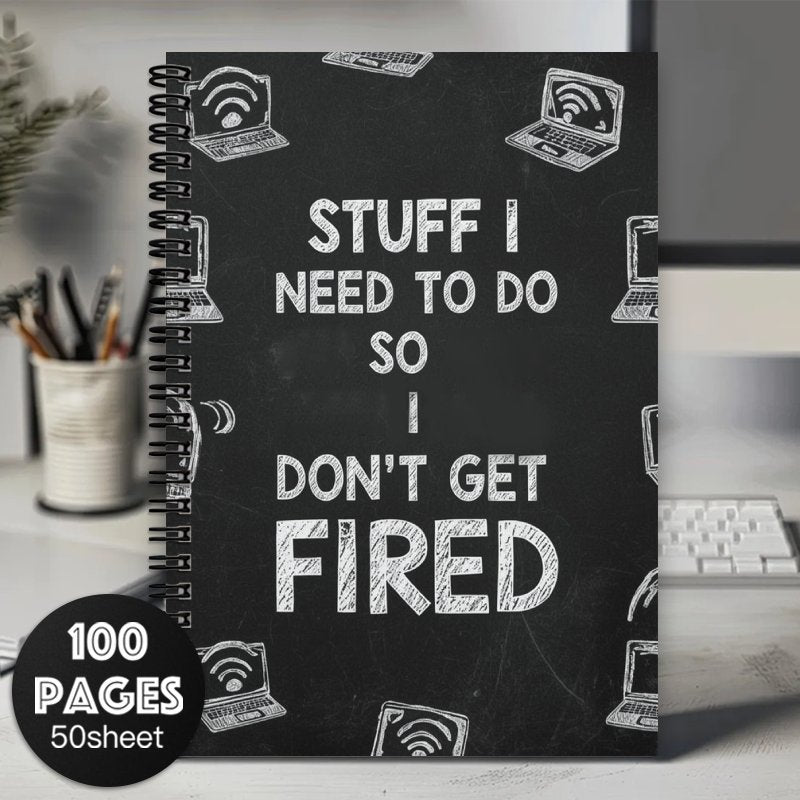 'Stuff I Need to Do So I Don't Get Fired' Spiral Notebook