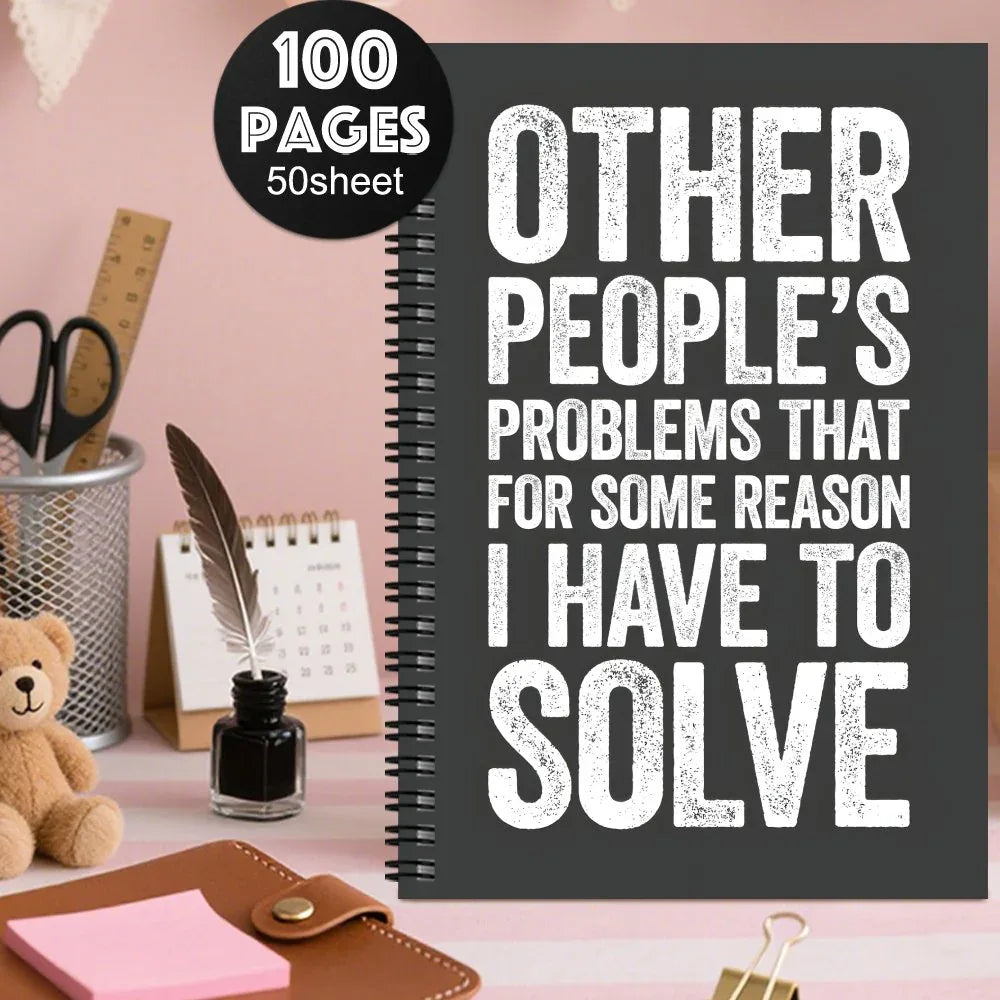 'Other People's Problems That For Some Reason I Have To Solve' Spiral Notebook - Tipsy Turtle Collective