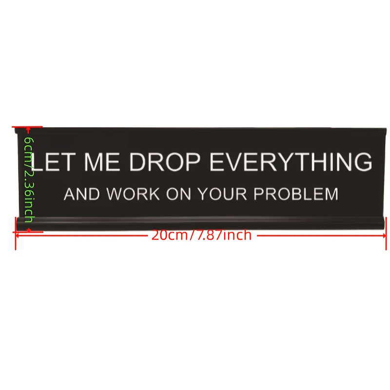 'Let Me Drop Everything' Metal Desk Sign