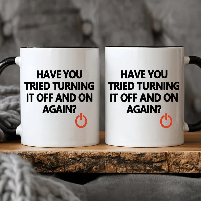 IT Technician Mug "Have You Tried Turning It Off and On Again?" - Tipsy Turtle Collective