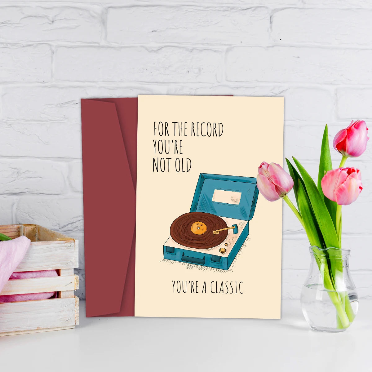 For the Record, You're Not Old - You're A Classic Birthday Card