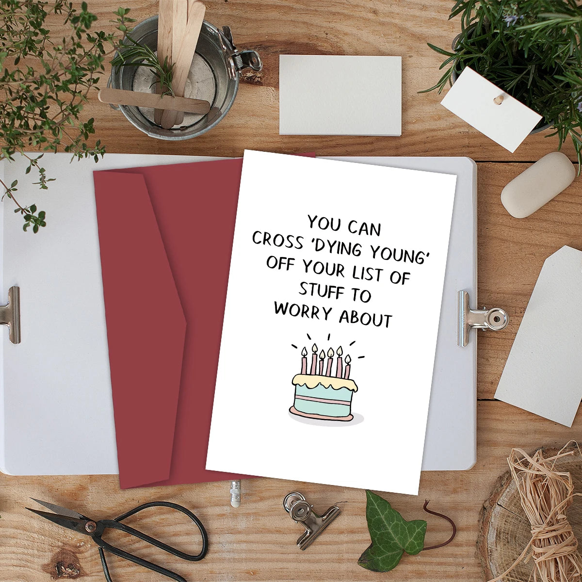 Funny Birthday Card - You can cross 'dying young' off your list of stuff to worry about