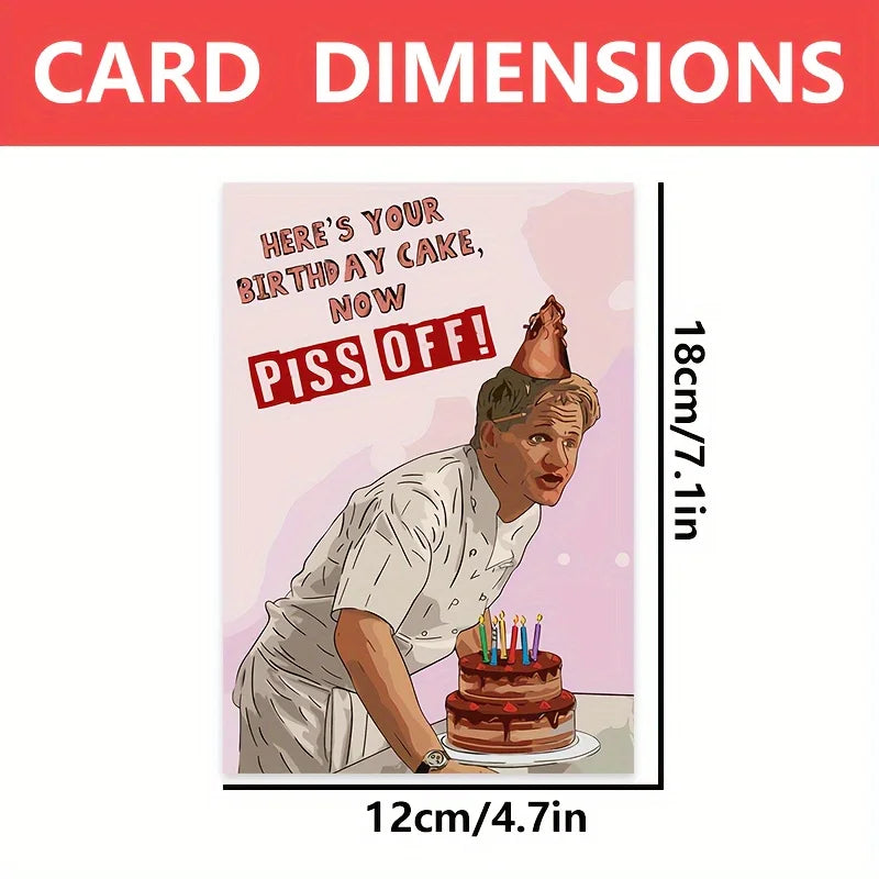 Funny Birthday Card - Here's your Birthday Cake, now piss off!