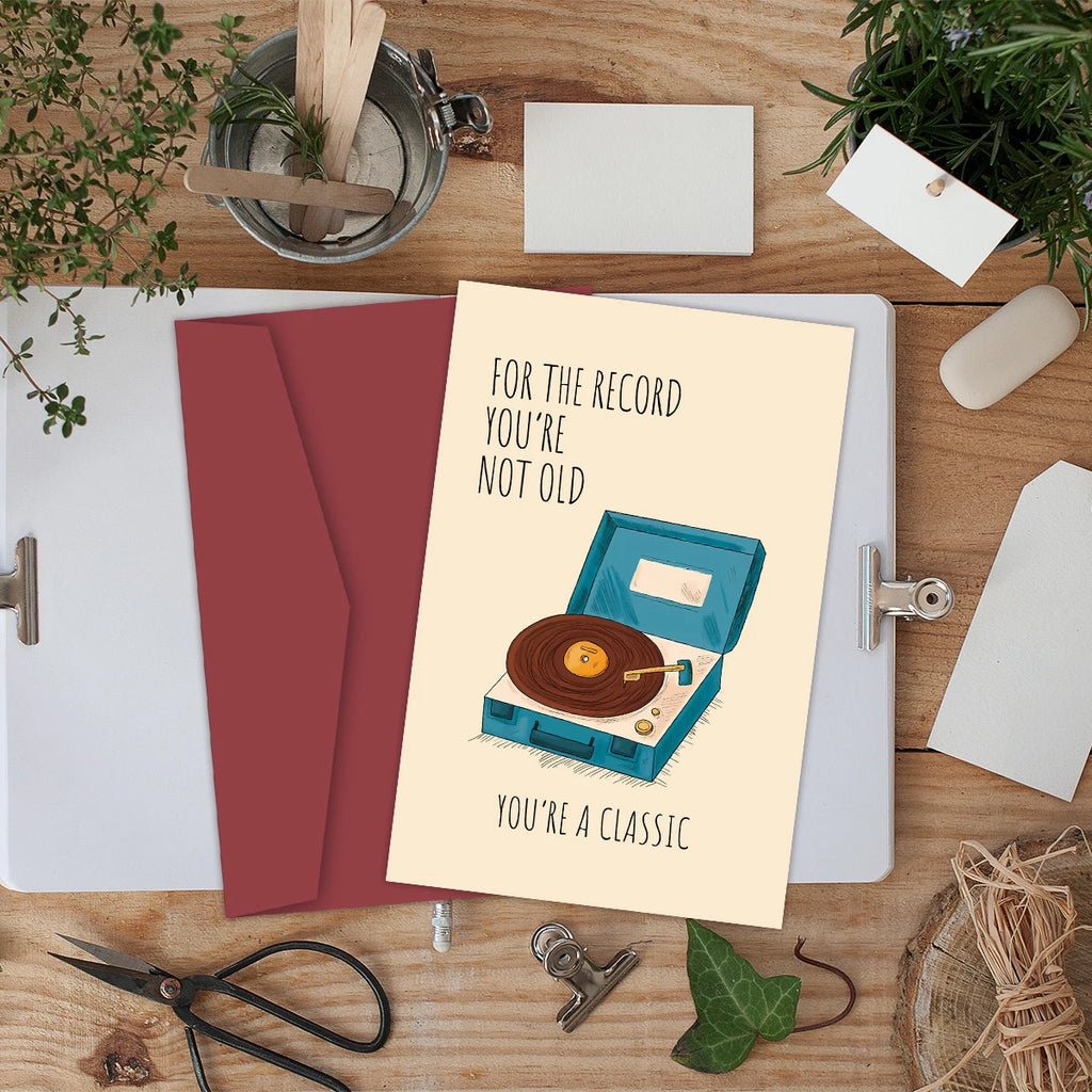 For the Record, You're Not Old - You're A Classic Birthday Card