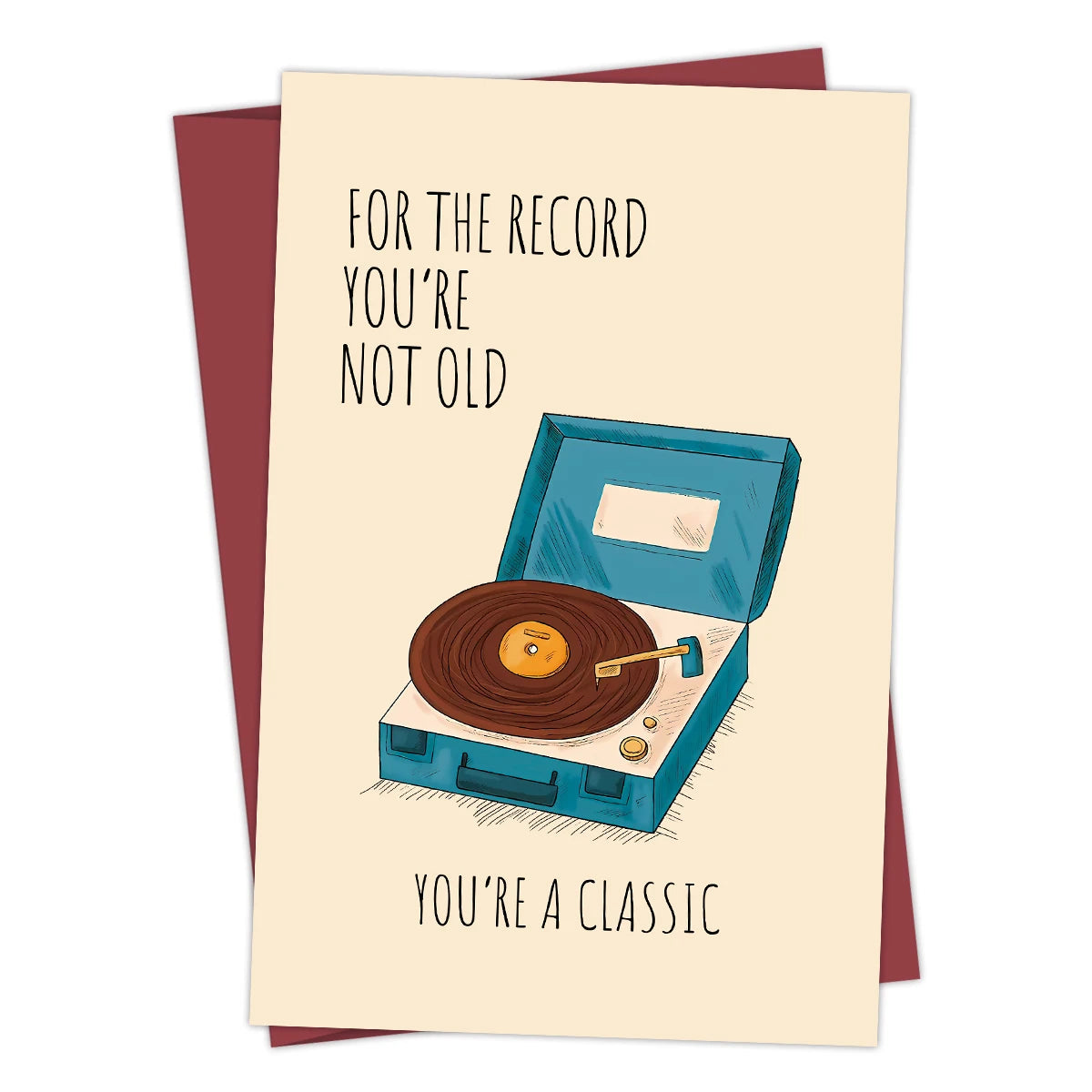 For the Record, You're Not Old - You're A Classic Birthday Card