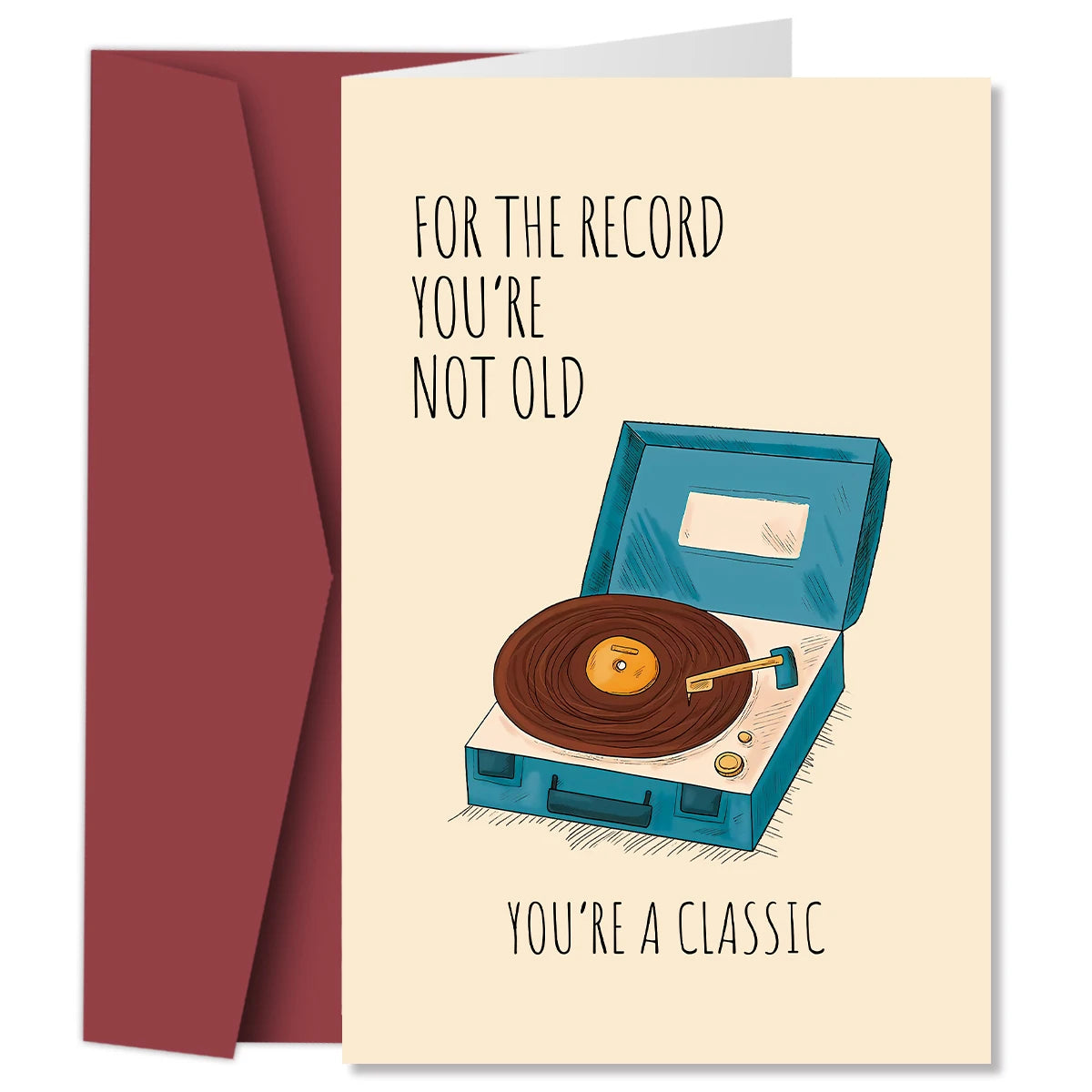 For the Record, You're Not Old - You're A Classic Birthday Card