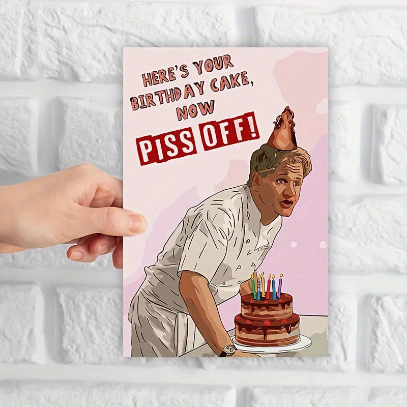 Funny Birthday Card - Here's your Birthday Cake, now piss off!