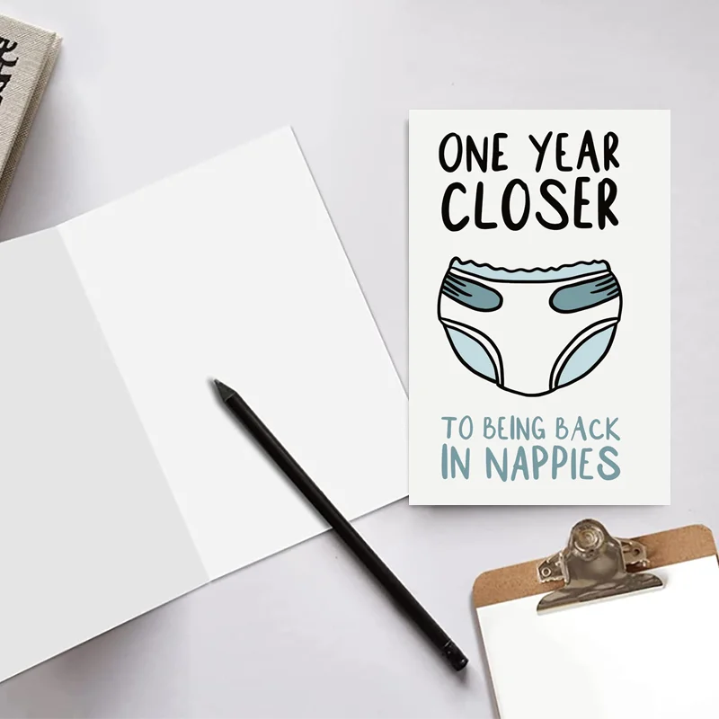 Funny Birthday Card - One year closer to being back in nappies