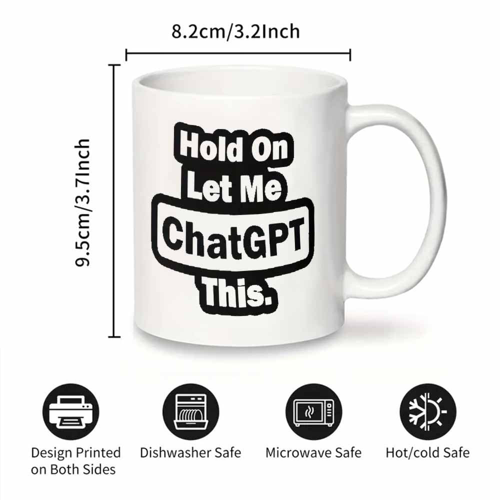 'Hold On, Let Me ChatGPT This' Mug