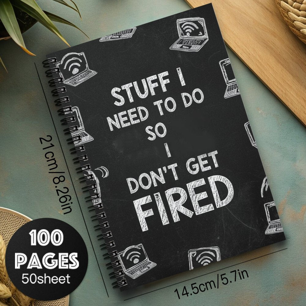 'Stuff I Need to Do So I Don't Get Fired' Spiral Notebook