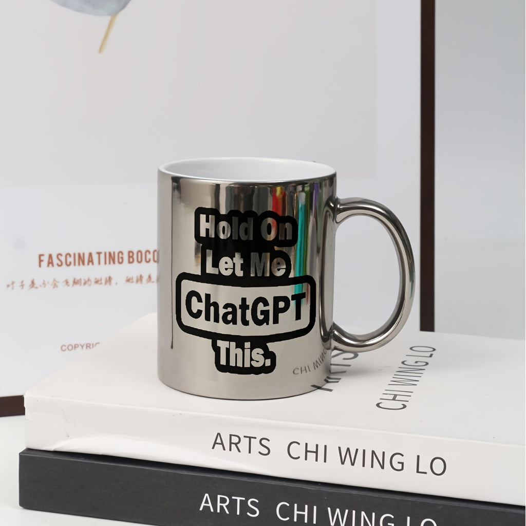 'Hold On, Let Me ChatGPT This' Mug