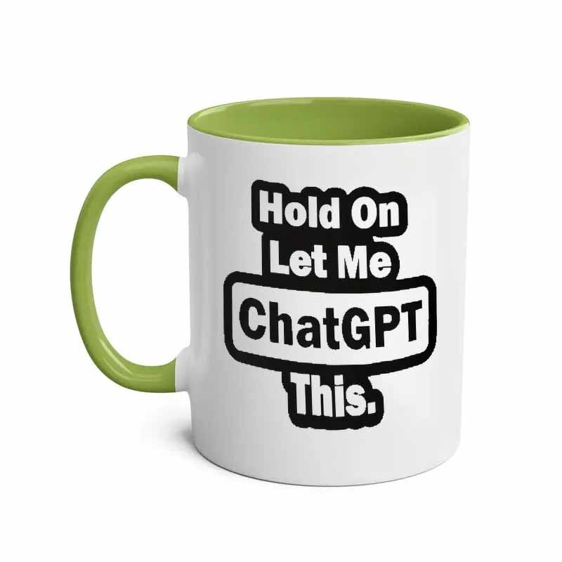 'Hold On, Let Me ChatGPT This' Mug