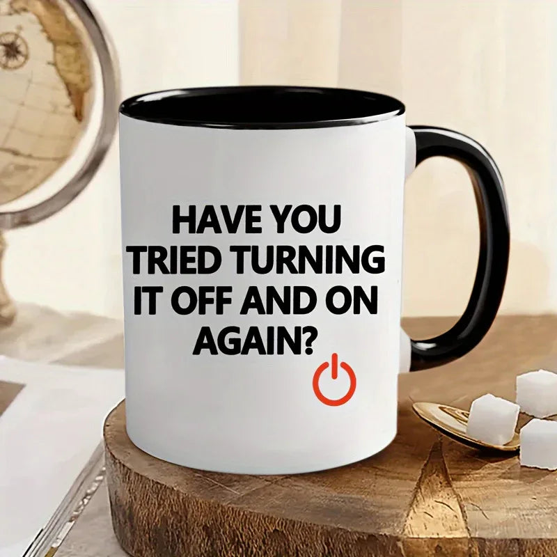 IT Technician Mug "Have You Tried Turning It Off and On Again?" - Tipsy Turtle Collective